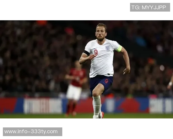 凯恩状态火热有望再创辉煌目标百球助力国家队再攀高峰